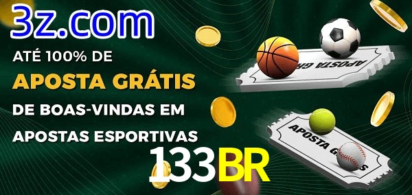 133BR Ate 100% de Aposta Gratis